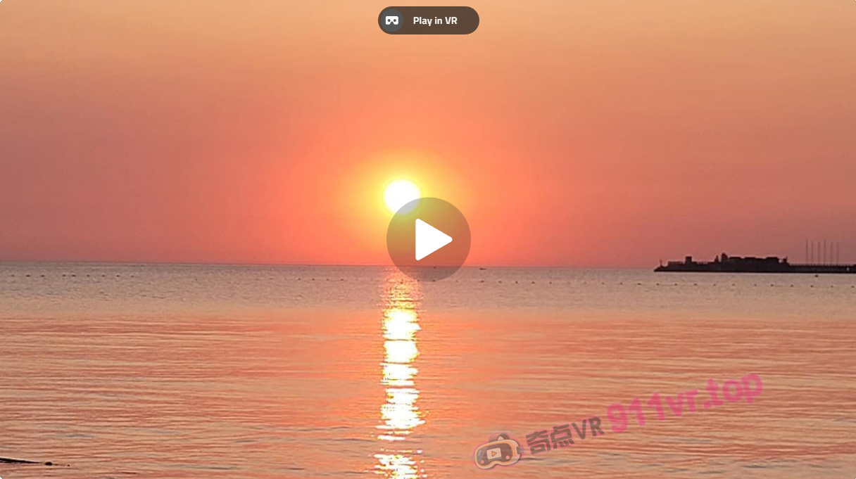 沉浸式体验海上日出Immersiveexperienceofsunriseoverthesea-奇点VR